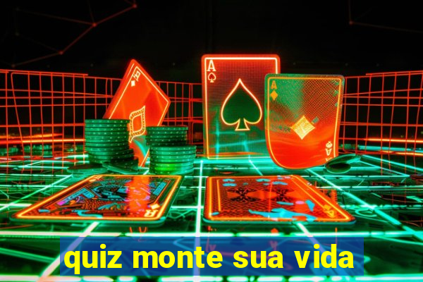 quiz monte sua vida